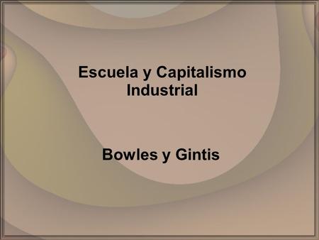Escuela y Capitalismo Industrial
