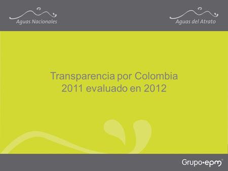 Transparencia por Colombia 2011 evaluado en 2012