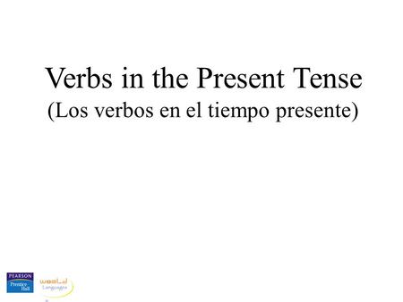Verbs in the Present Tense
