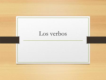 Los verbos.