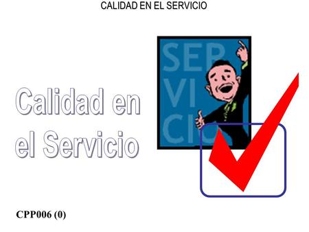 Calidad en el Servicio CPP006 (0).