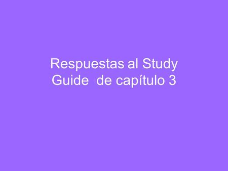 Respuestas al Study Guide de capítulo 3