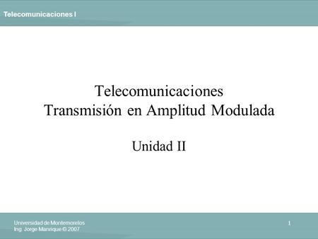 Telecomunicaciones Transmisión en Amplitud Modulada