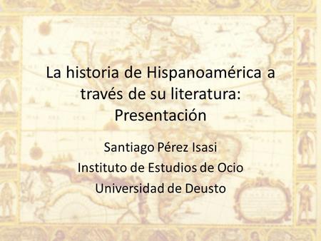 La historia de Hispanoamérica a través de su literatura: Presentación