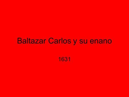 Baltazar Carlos y su enano
