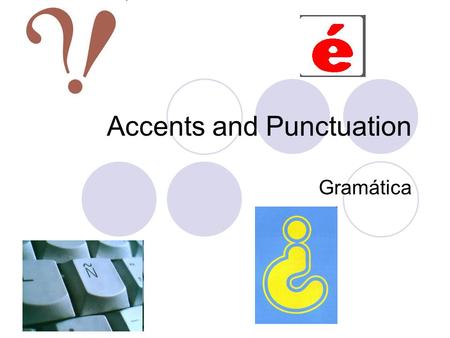 Accents and Punctuation