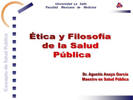 Dr. Agustín Anaya García Maestro en Salud Pública