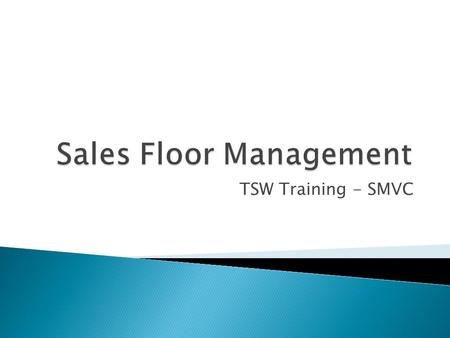 TSW Training - SMVC. 1)Desde el menú principal, selecciona el Sales menú. 2)Escoge y click Floor Manager en el Sales menú.