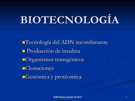BIOTECNOLOGÍA Tecnología del ADN recombinante Producción de insulina