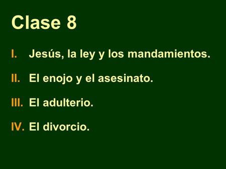Clase 8 Jesús, la ley y los mandamientos. El enojo y el asesinato.