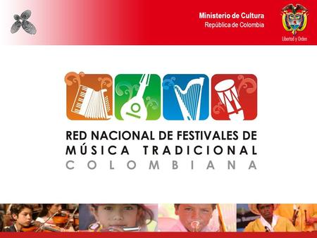 Ministerio de Cultura República de Colombia. El área de Música en desarrollo del Plan Nacional de Música para la Convivencia impulsa desde el año 2004.