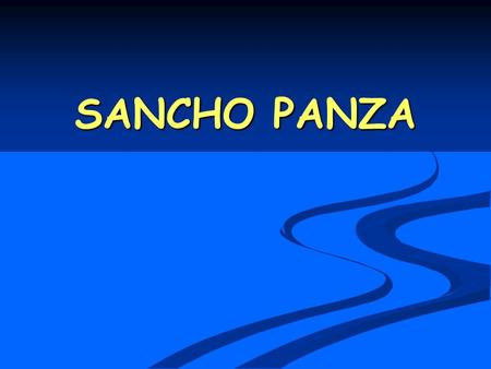 SANCHO PANZA.