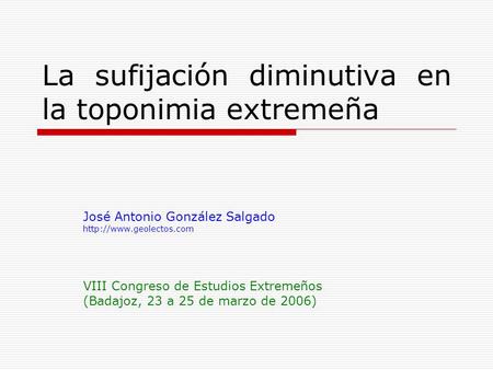 La sufijación diminutiva en la toponimia extremeña
