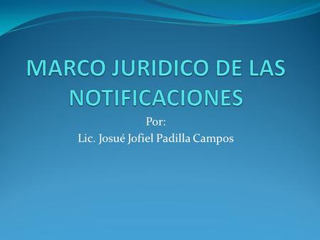 MARCO JURIDICO DE LAS NOTIFICACIONES