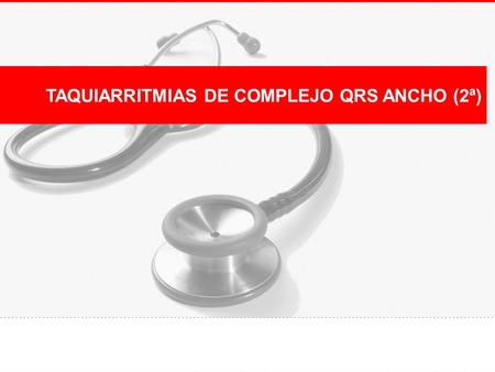 TAQUIARRITMIAS DE COMPLEJO QRS ANCHO (2ª)