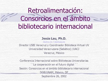 Retroalimentación: Consorcios en el ámbito bibliotecario internacional