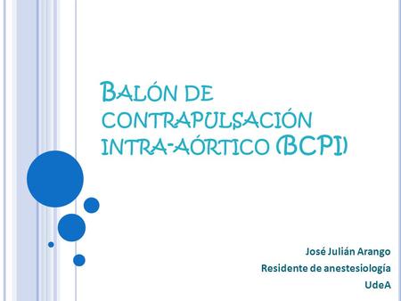 Balón de contrapulsación intra-aórtico (BCPI)