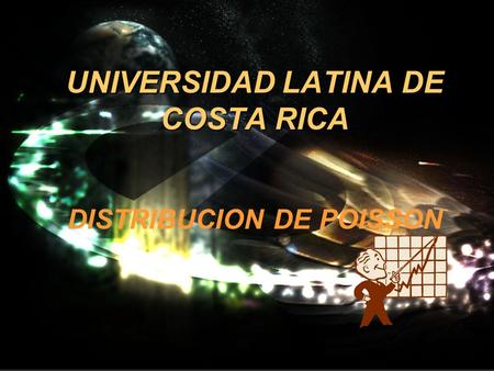 UNIVERSIDAD LATINA DE COSTA RICA DISTRIBUCION DE POISSON
