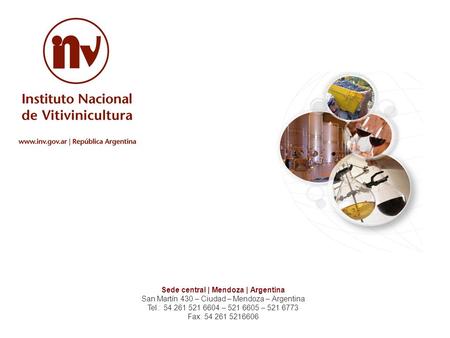 Sede central | Mendoza | Argentina San Martín 430 – Ciudad – Mendoza – Argentina Tel.: 54 261 521 6604 – 521 6605 – 521 6773 Fax: 54 261 5216606.