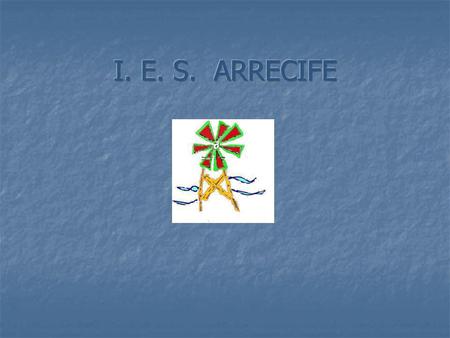 I. E. S. ARRECIFE.