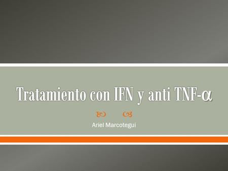Tratamiento con IFN y anti TNF-α