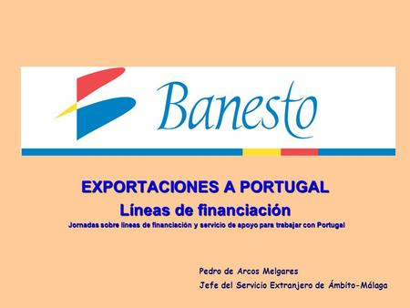 EXPORTACIONES A PORTUGAL Líneas de financiación