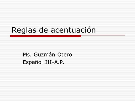 Ms. Guzmán Otero Español III-A.P.
