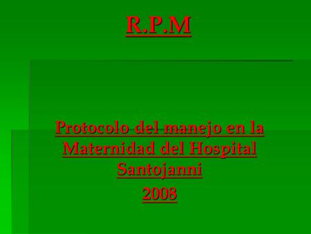 Protocolo del manejo en la Maternidad del Hospital Santojanni 2008