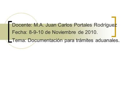 Docente: M.A. Juan Carlos Portales Rodríguez