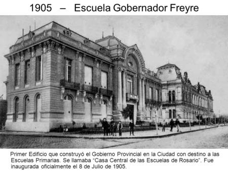 1905 – Escuela Gobernador Freyre