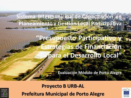Proyecto B URB-AL Prefeitura Municipal de Porto Alegre