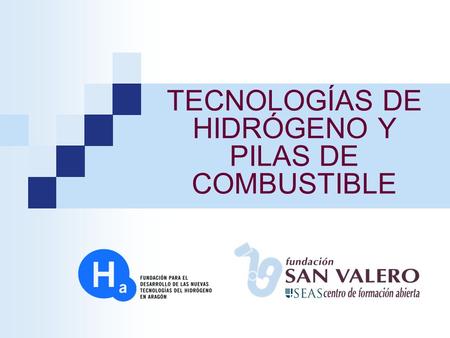 TECNOLOGÍAS DE HIDRÓGENO Y PILAS DE COMBUSTIBLE