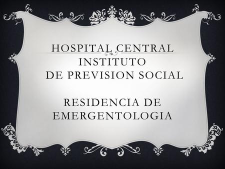 Dr Mario Ruben Ortiz Garay Residente de Emergentologia Año 2012