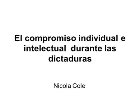 El compromiso individual e intelectual durante las dictaduras