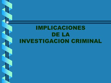 INVESTIGACION CRIMINAL