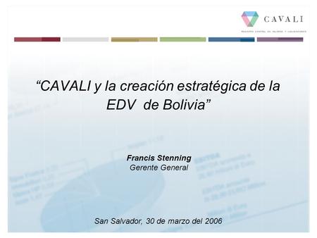 “CAVALI y la creación estratégica de la EDV de Bolivia”