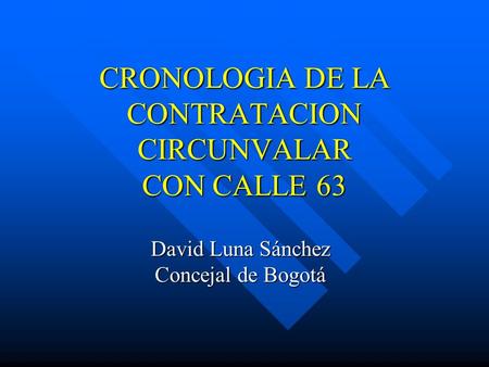 CRONOLOGIA DE LA CONTRATACION CIRCUNVALAR CON CALLE 63
