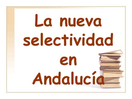 La nueva selectividaden Andalucía