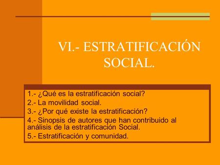 VI.- ESTRATIFICACIÓN SOCIAL.