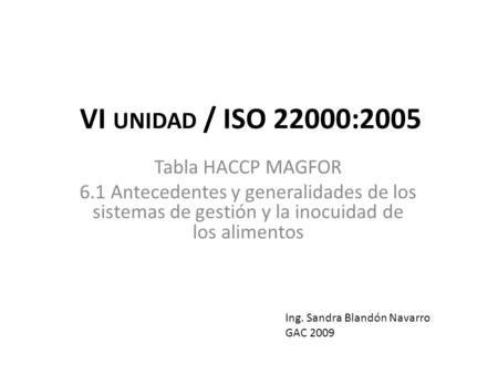 VI unidad / ISO 22000:2005 Tabla HACCP MAGFOR