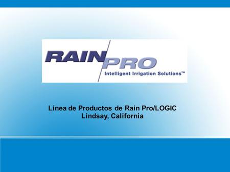 Línea de Productos de Rain Pro/LOGIC