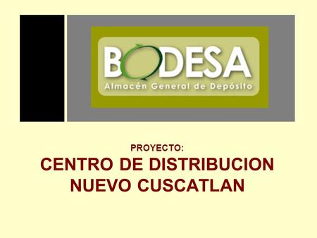 PROYECTO: CENTRO DE DISTRIBUCION NUEVO CUSCATLAN