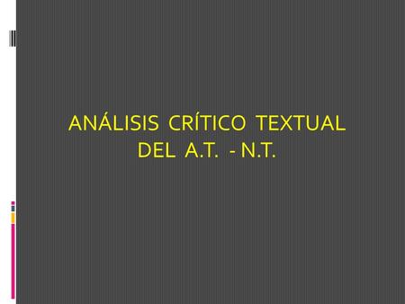 ANÁLISIS CRÍTICO TEXTUAL DEL A.T. - N.T.
