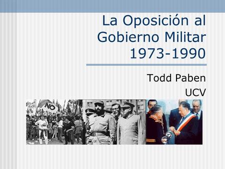 La Oposición al Gobierno Militar