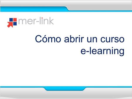 Cómo abrir un curso e-learning. Una vez que se haya abierto la carpeta, se presenta en pantalla el contenido de ésta. Es necesario activar el ejecutable.