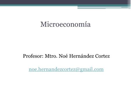 Profesor: Mtro. Noé Hernández Cortez