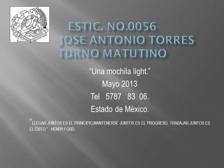 ESTIC. NO.0056 JOSE ANTONIO TORRES Turno matutino