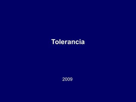 Tolerancia 2009.