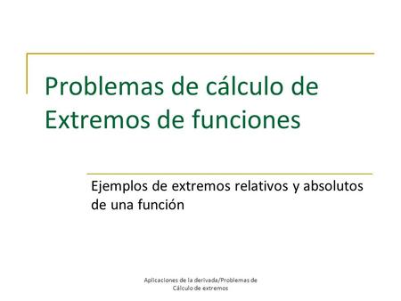 Problemas de cálculo de Extremos de funciones