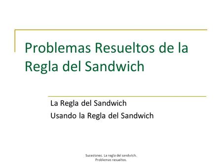 Problemas Resueltos de la Regla del Sandwich